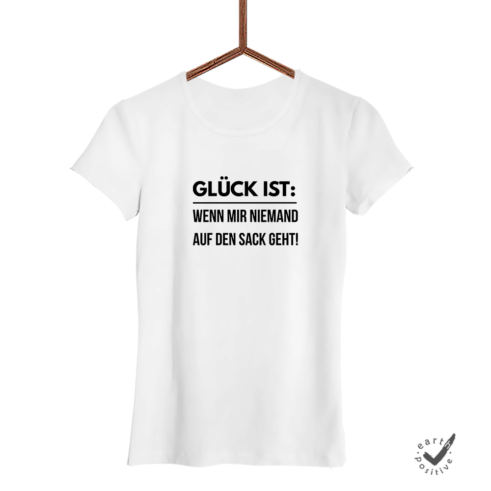 Damen T-Shirt Glück ist wenn mir niemand auf den Sack geht