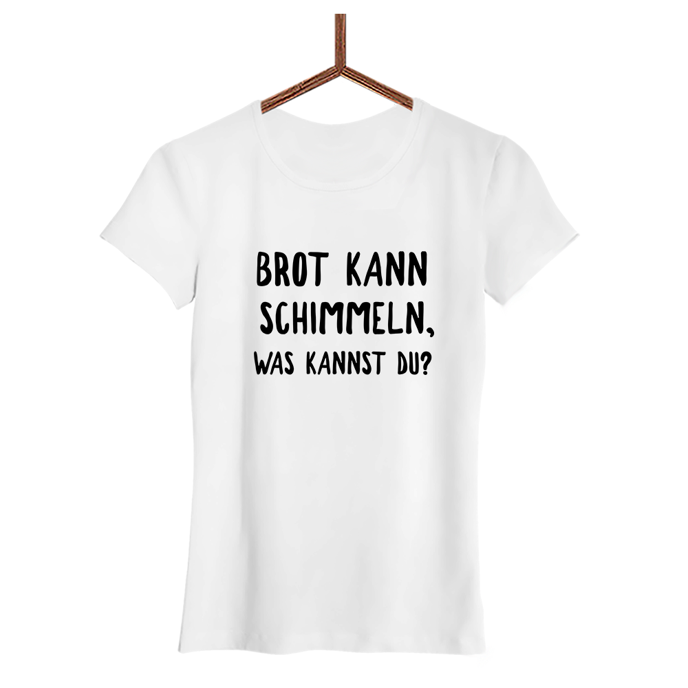 Damen T-Shirt Brot kann schimmeln