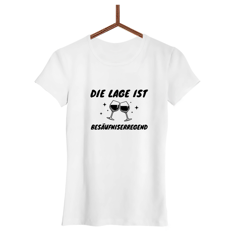 Damen T-Shirt Die Lage ist Besäufniserregend