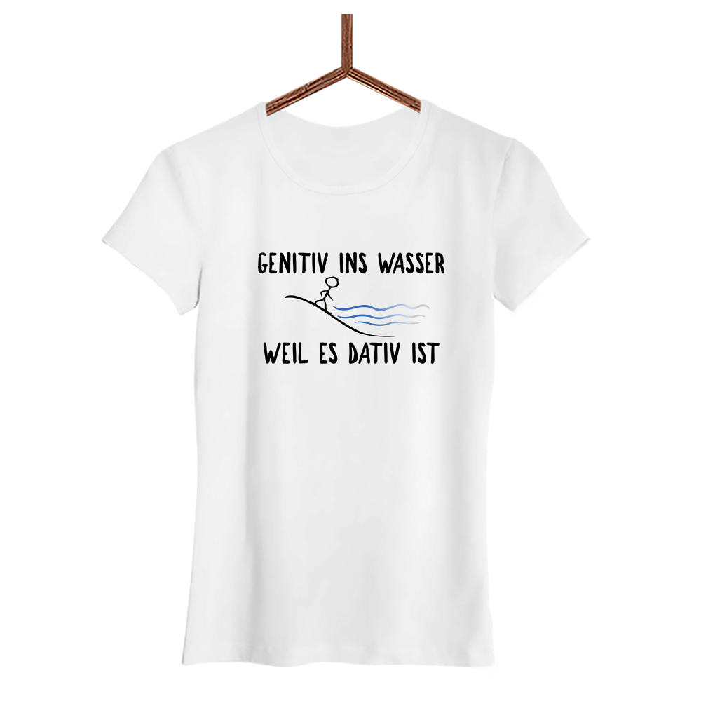 Damen T-Shirt Genitiv ins Wasser weil es Dativ ist