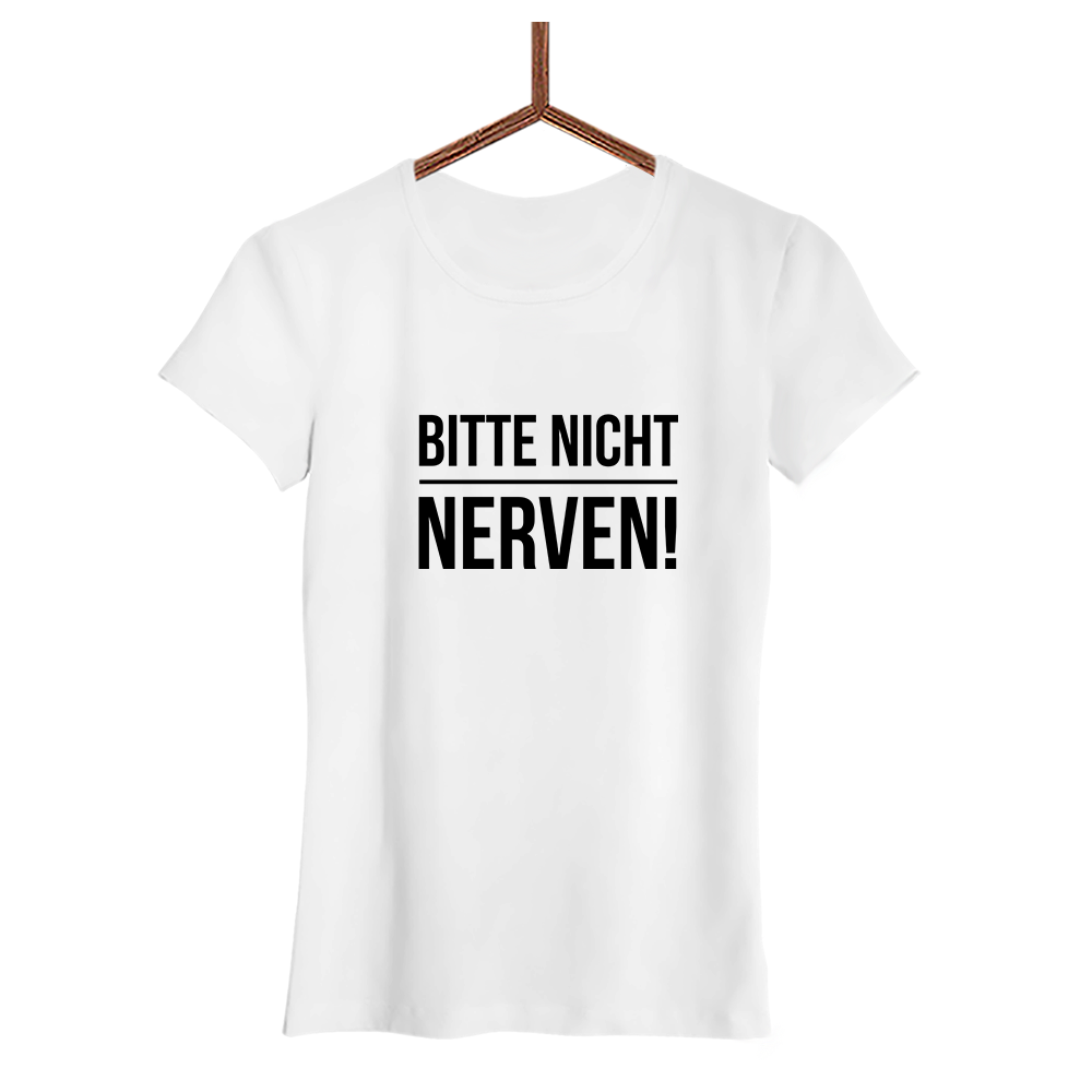 Damen T-Shirt Bitte nicht nerven