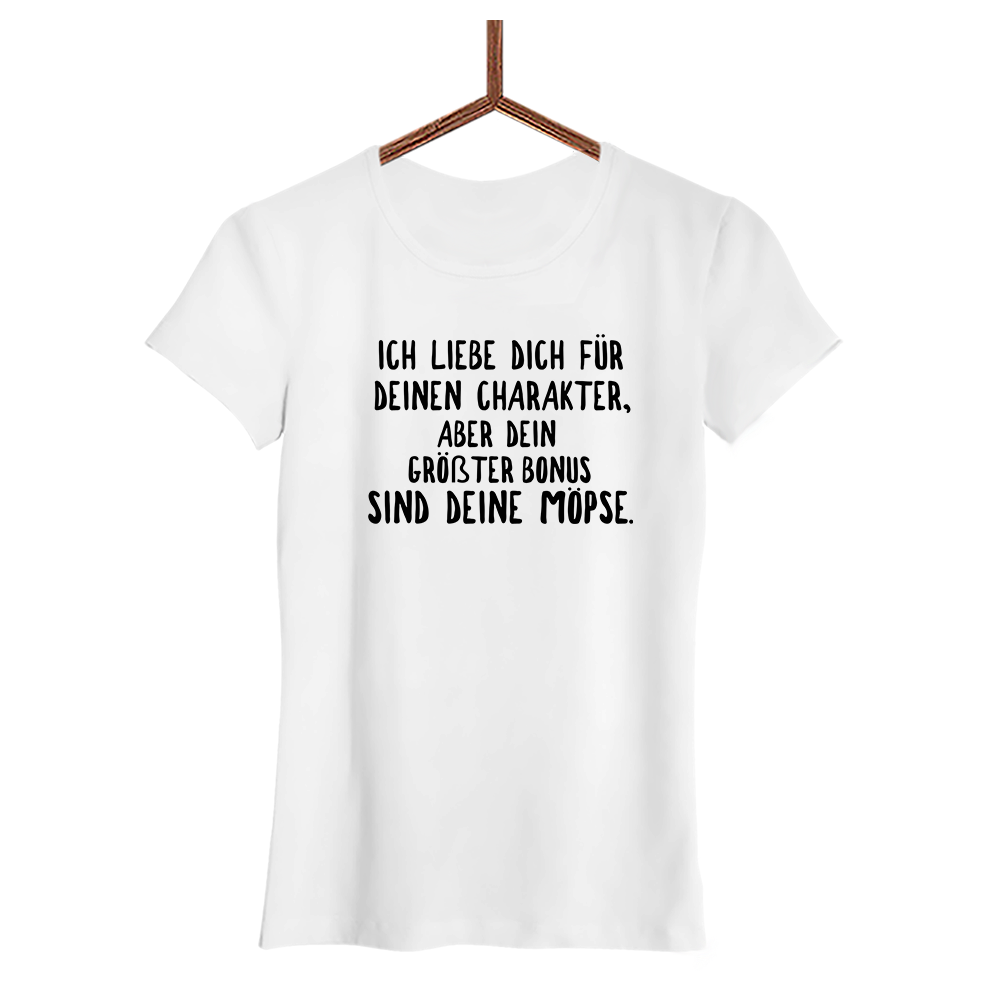 Damen T-Shirt Ich Liebe deinen Charakter Möpse