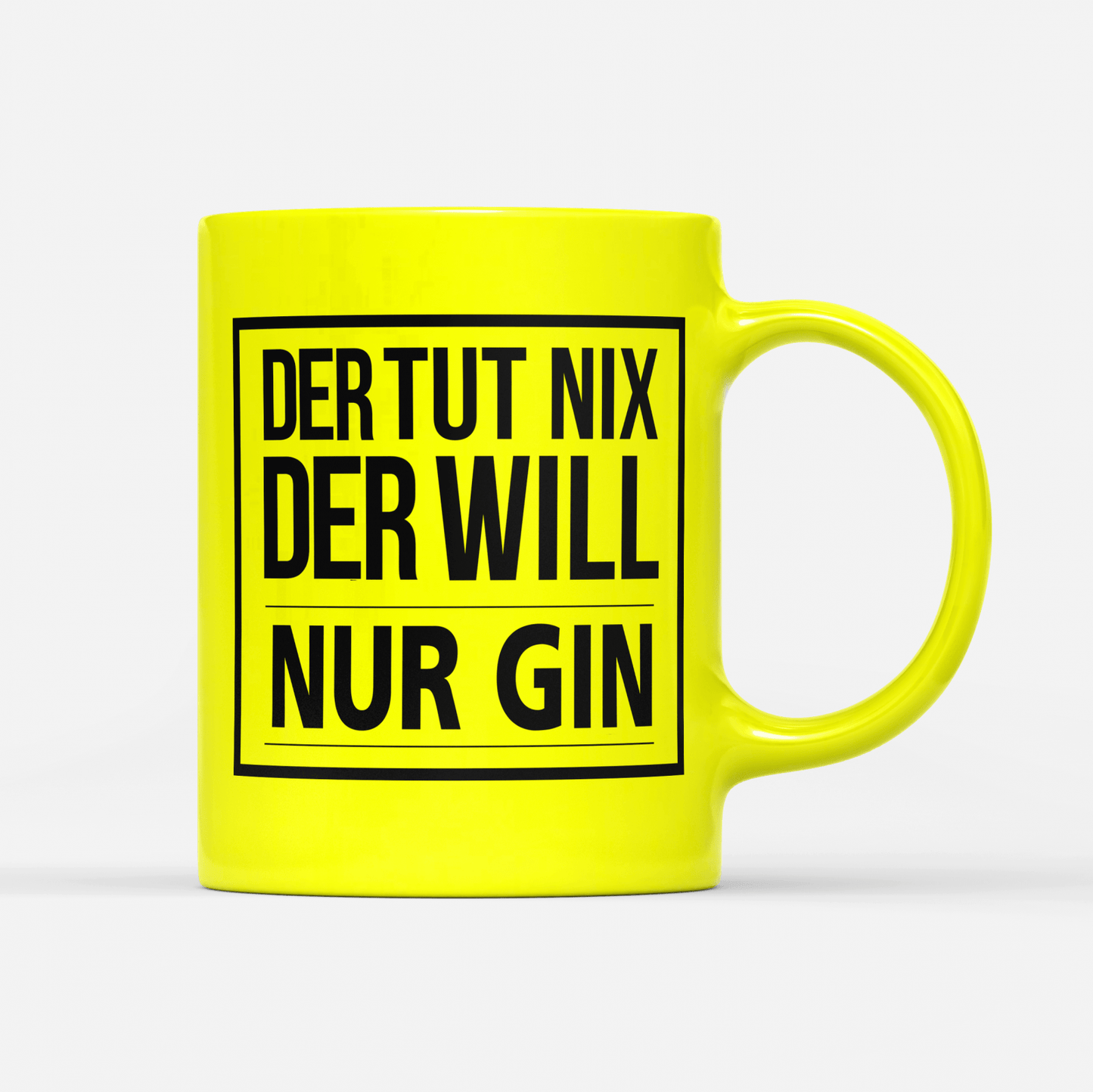 Tasse Neon Der tut nix der will nur Gin