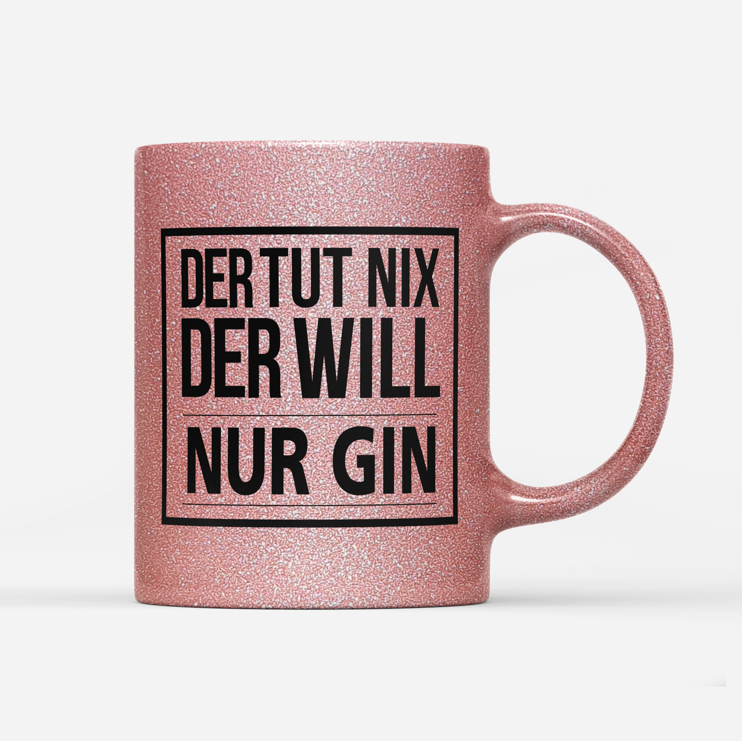 Tasse Glitzer Edition Der tut nix der will nur Gin