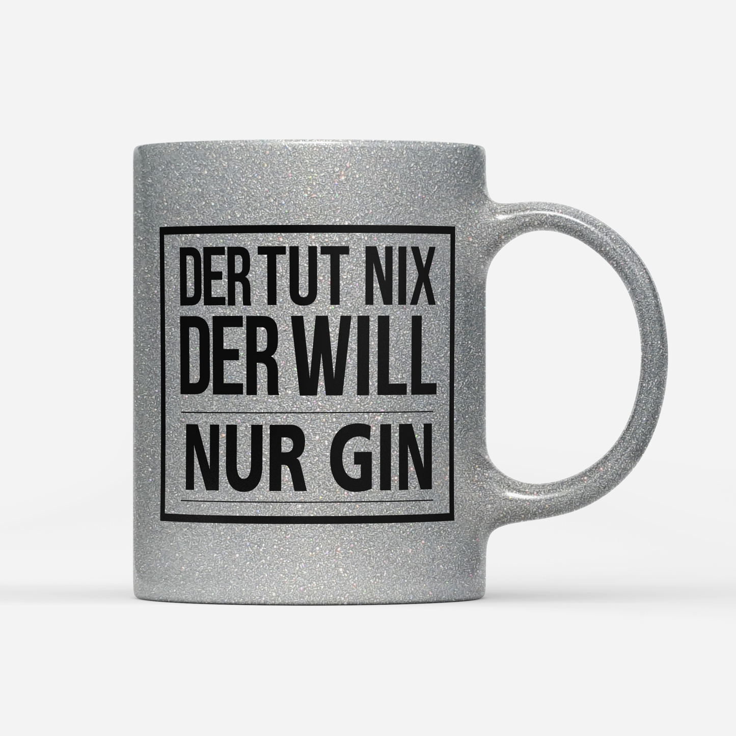 Tasse Glitzer Edition Der tut nix der will nur Gin