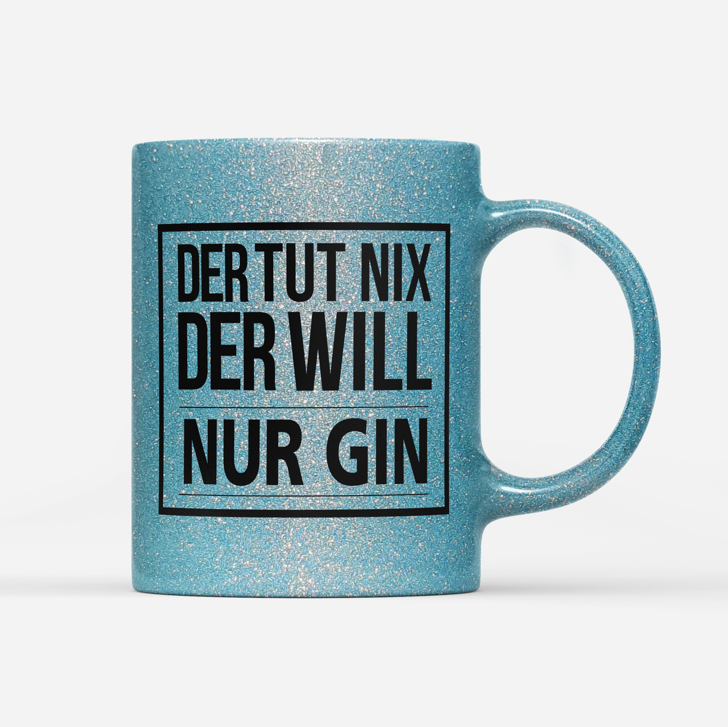 Tasse Glitzer Edition Der tut nix der will nur Gin