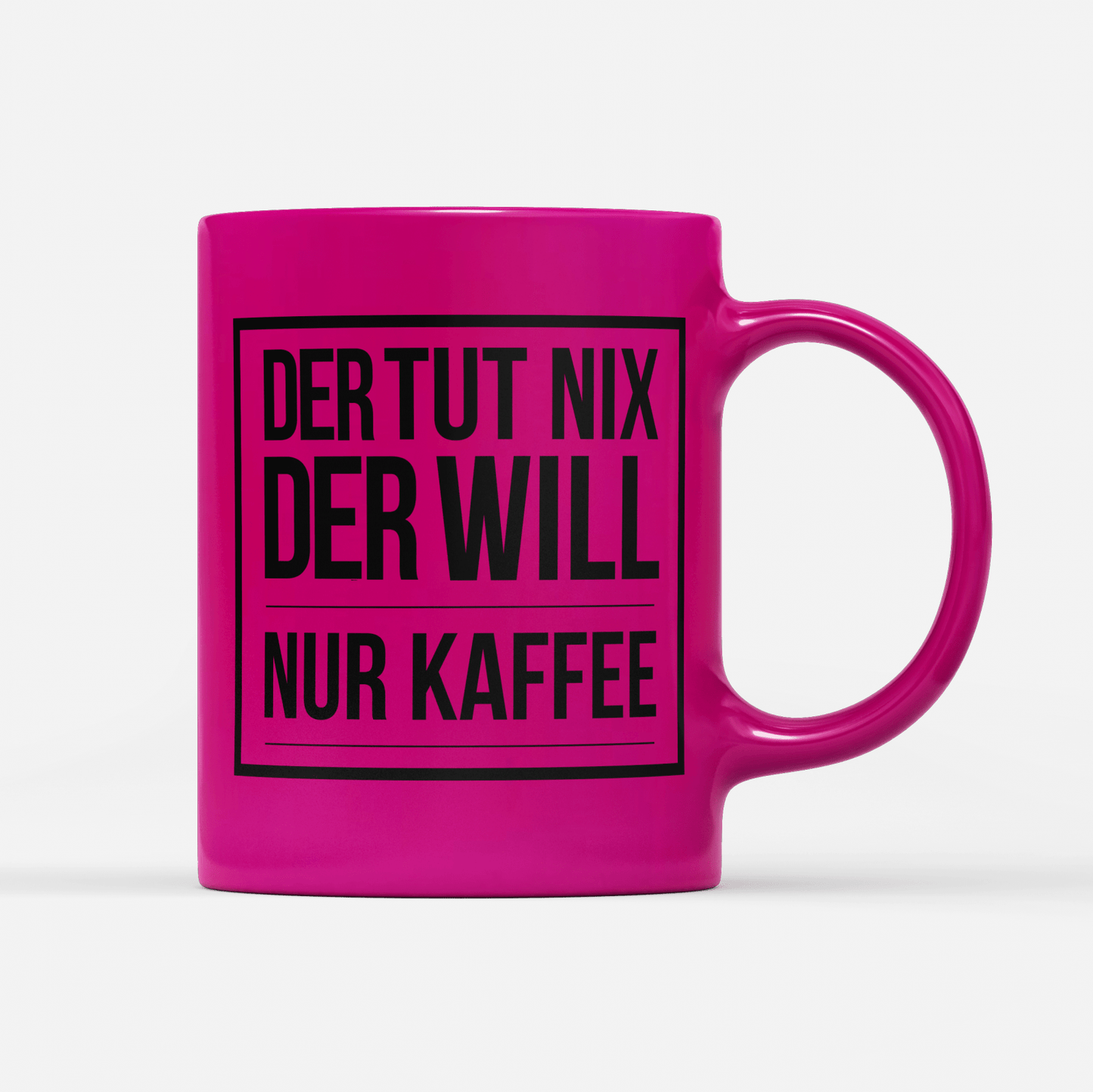 Tasse Neon Der tut nix der will nur Kaffee