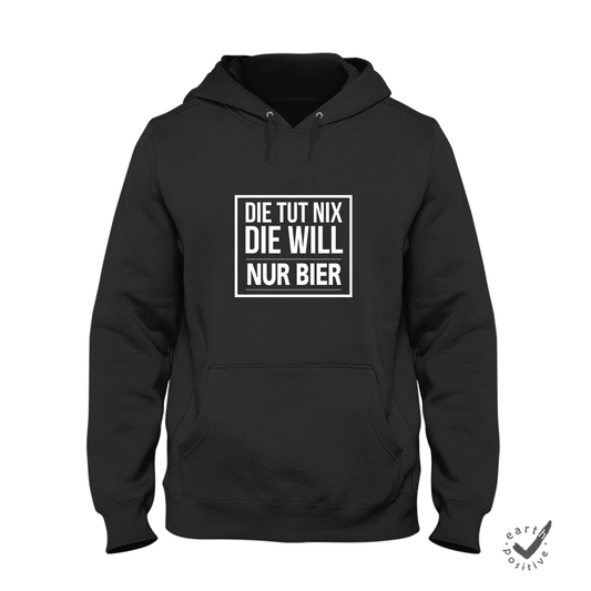 Hoodie Unisex Die tut nix die will nur Bier