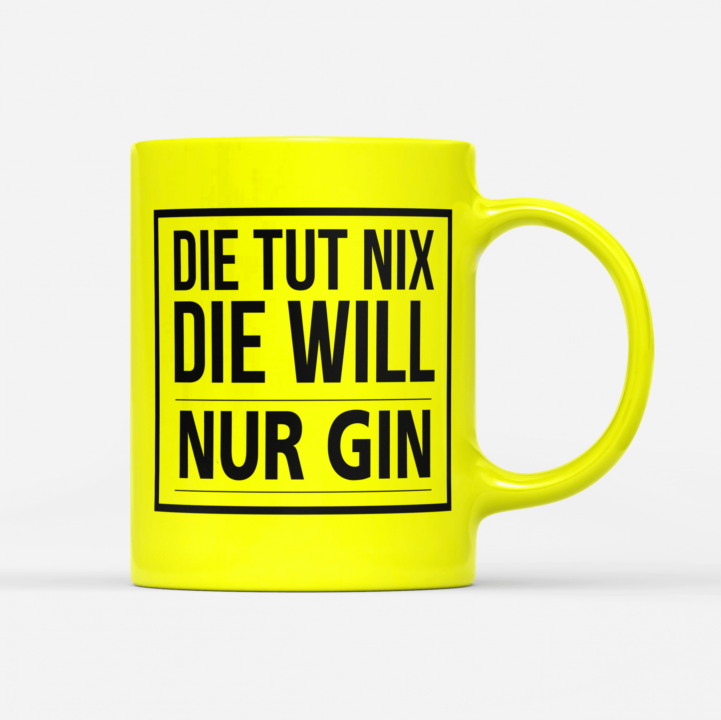 Tasse Neon Die tut nix die will nur Gin