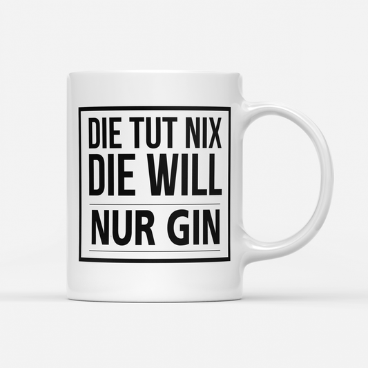 die tut nix die will nur gin weiss