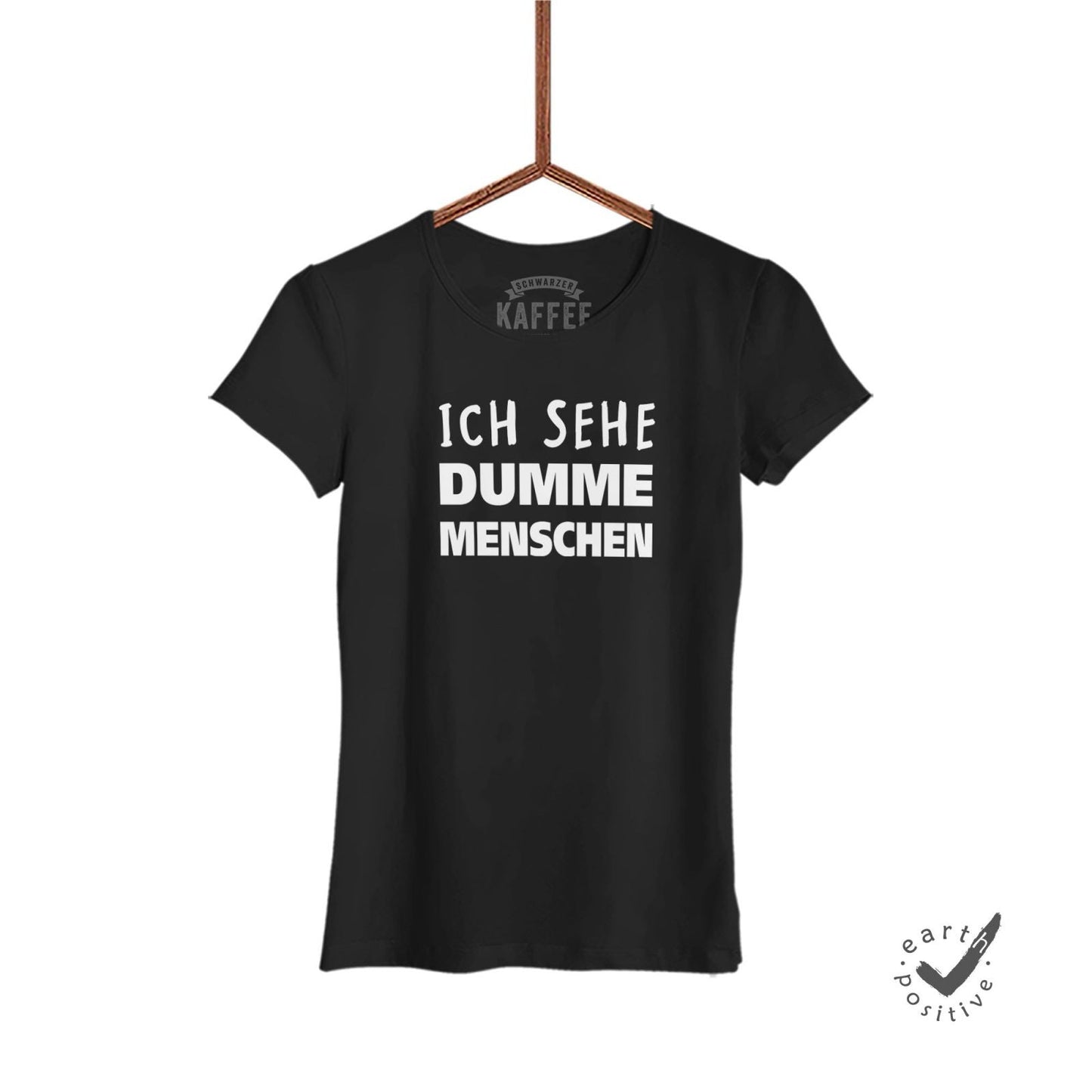 Damen T-Shirt Ich sehe dumme Menschen