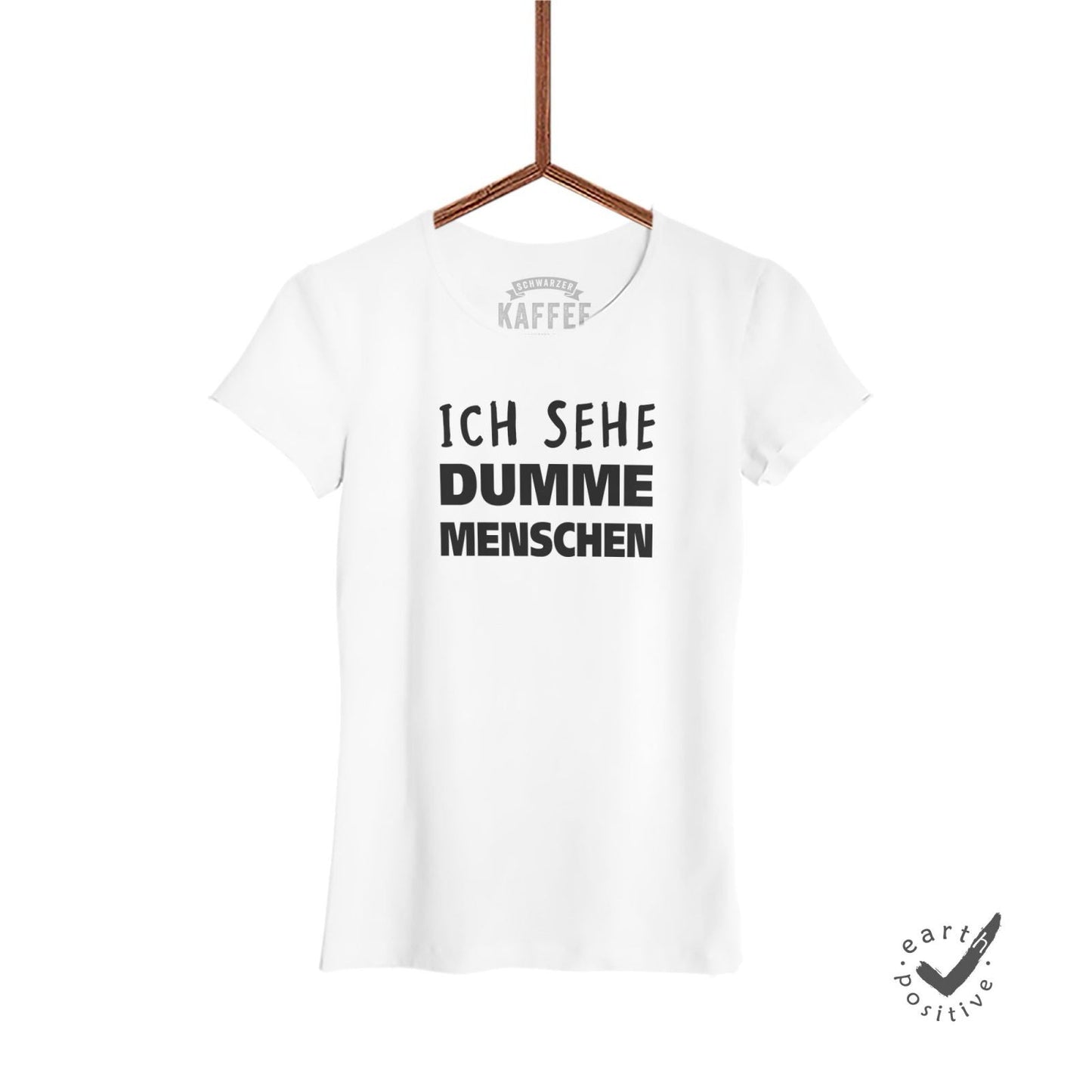 Damen T-Shirt Ich sehe dumme Menschen