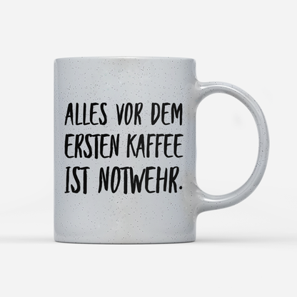 Tasse Magic Alles vor dem ersten Kaffee ist Notwehr