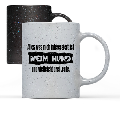 Tasse Magic Alles, was mich interessiert, ist mein Hund und vielleicht drei Leute