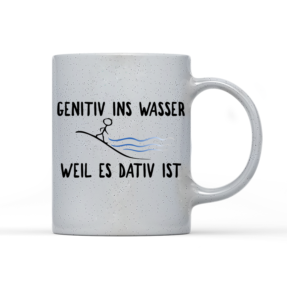 Tasse Magic Genitiv ins Wasser weil es Dativ ist