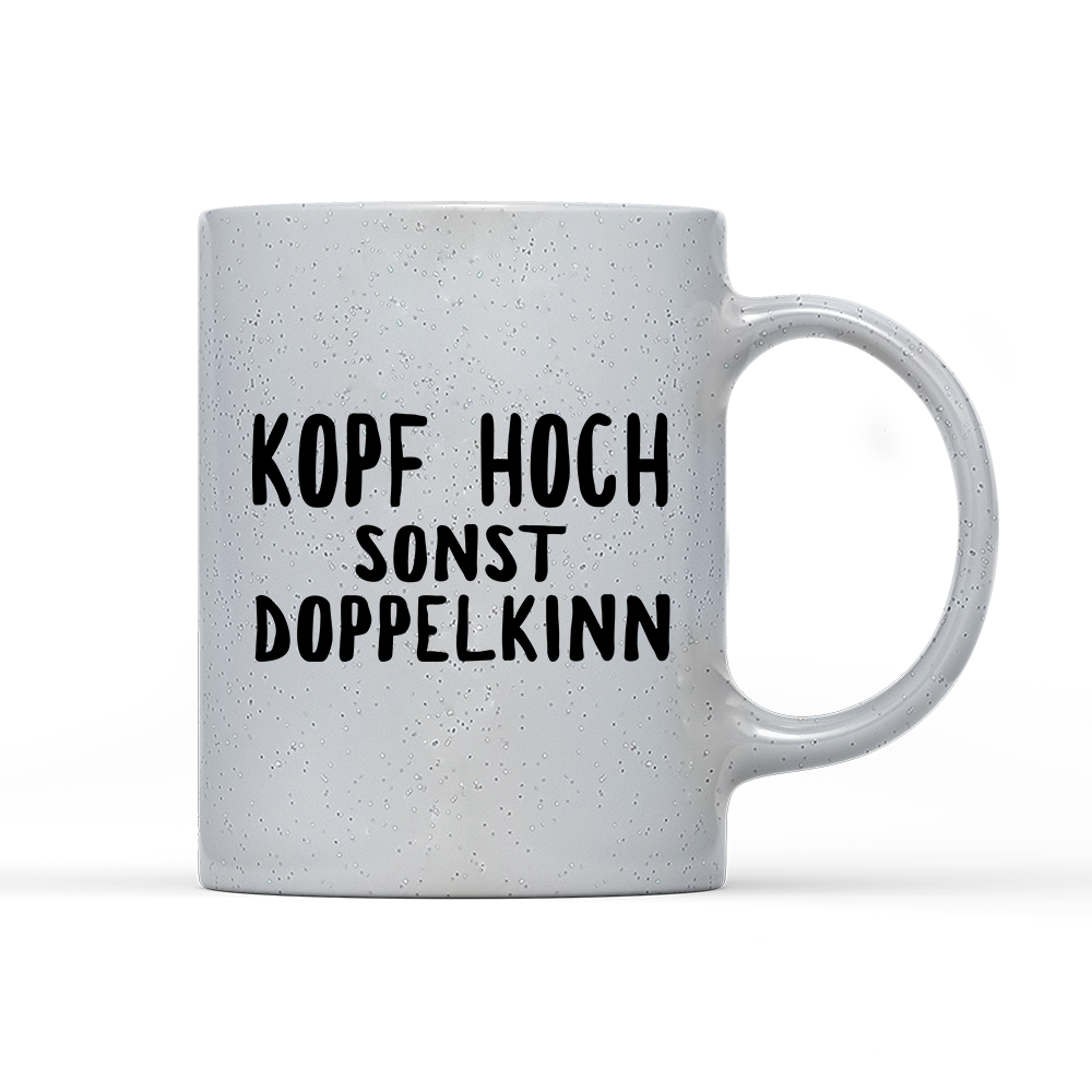 Tasse Magic Kopf hoch sonst Doppelkinn