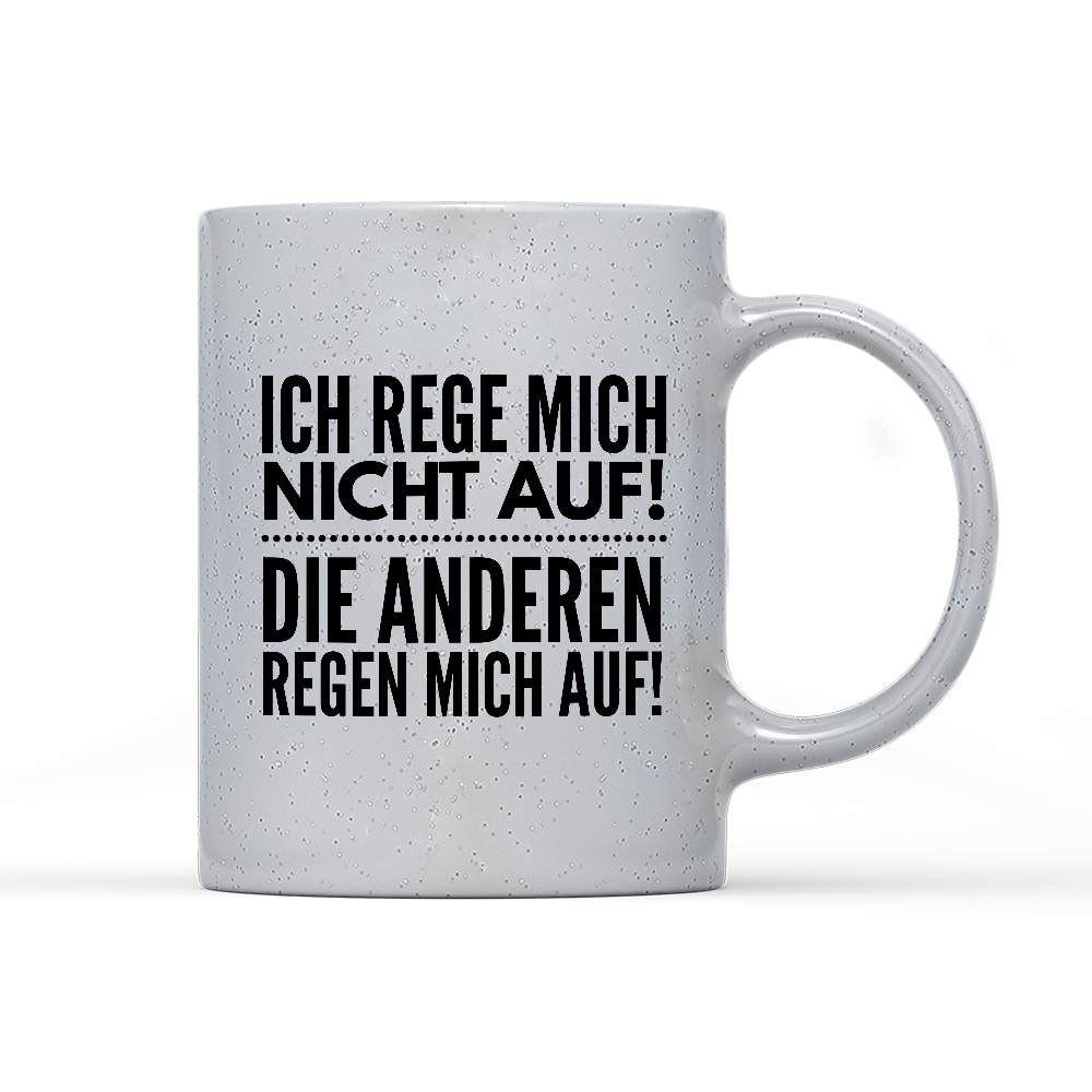 Tasse Magic Ich rege mich nicht auf