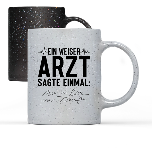 Tasse Magic Ein weiser Arzt sagte einmal