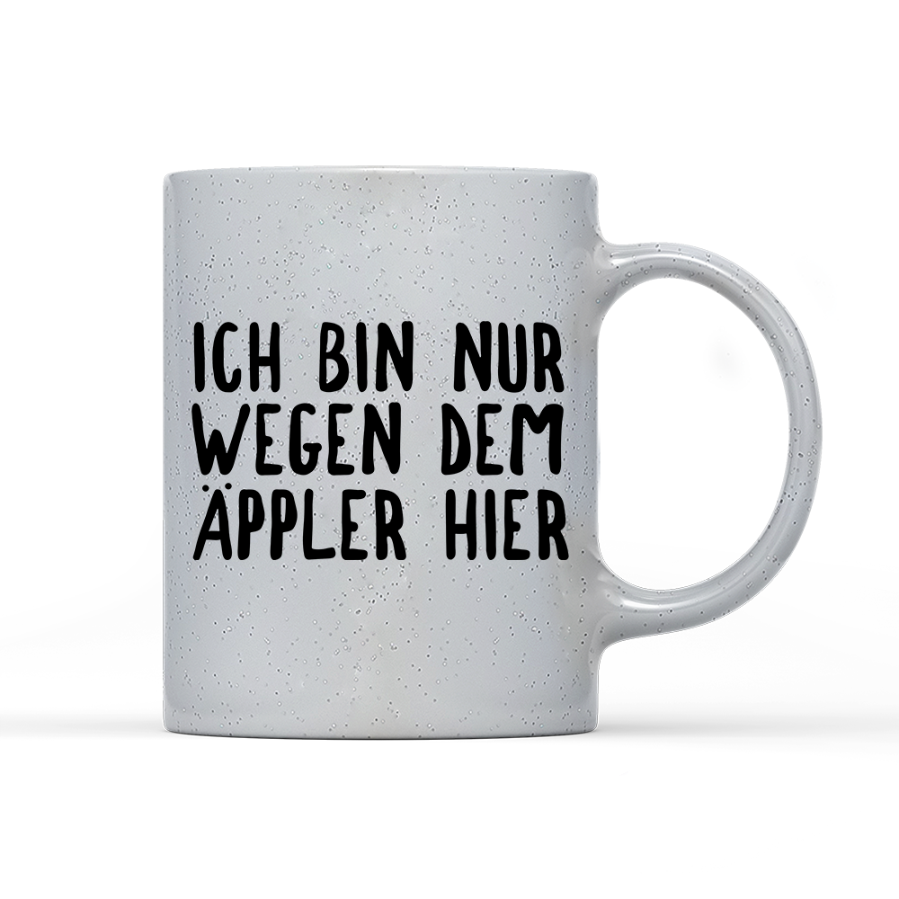 Tasse Magic Ich bin nur wegen dem Äppler hier