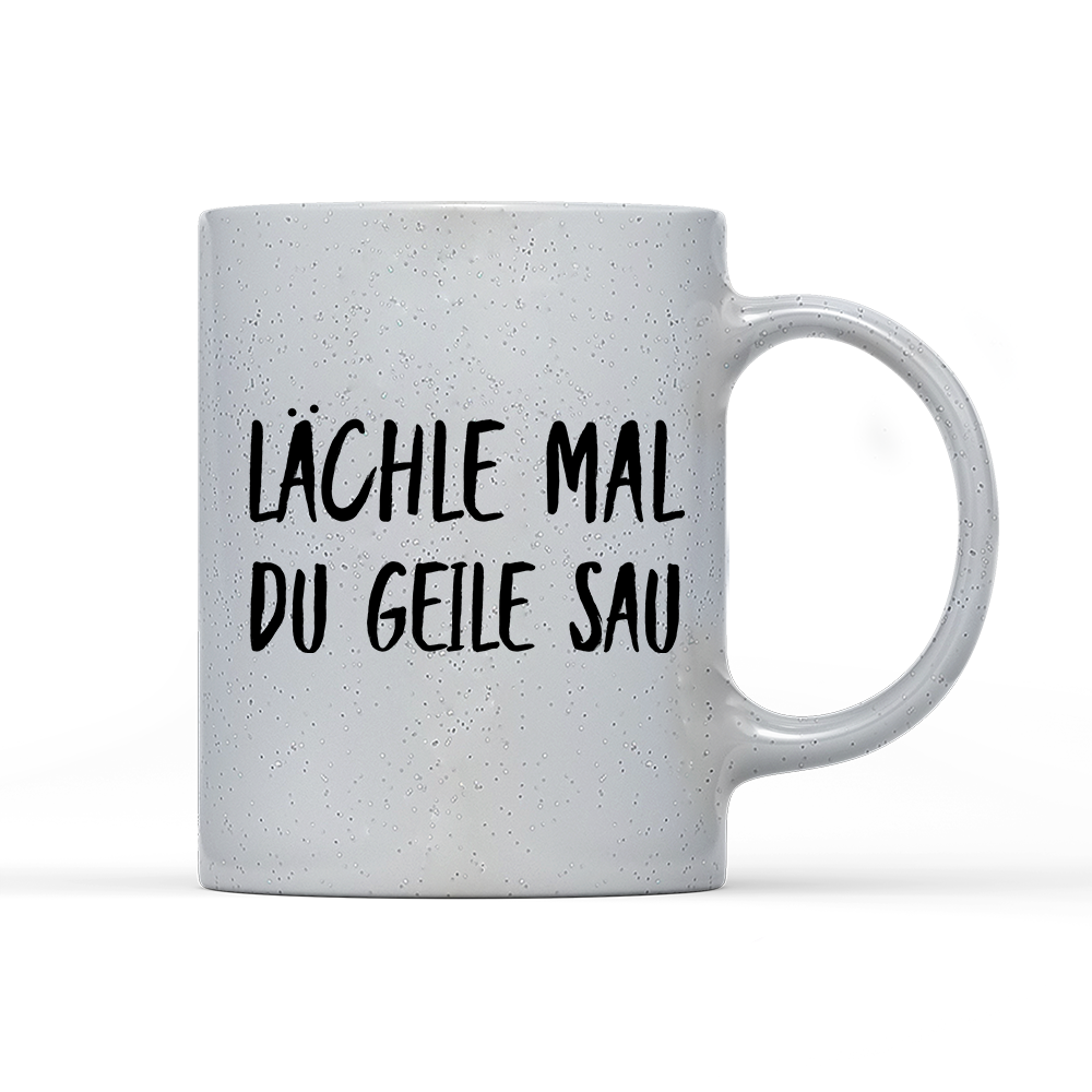 Tasse Magic Lächle mal du geile Sau