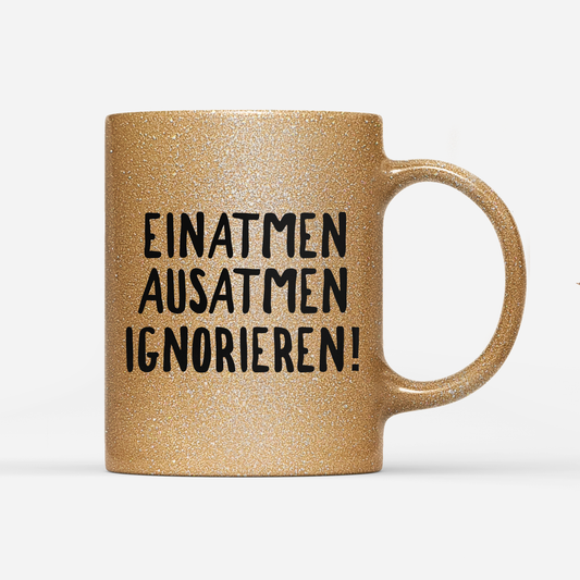 Tasse Glitzer Edition Ignorieren