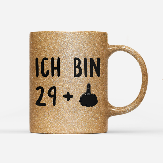 Tasse Glitzer Ich bin 29+