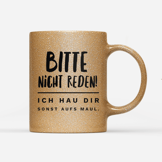 Tasse Glitzer Edition Bitte nicht reden