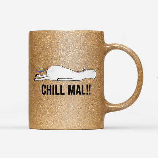 Tasse Glitzer Edition Chill mal