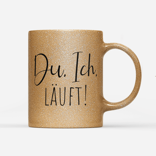 Tasse Glitzer Edition Du Ich läuft