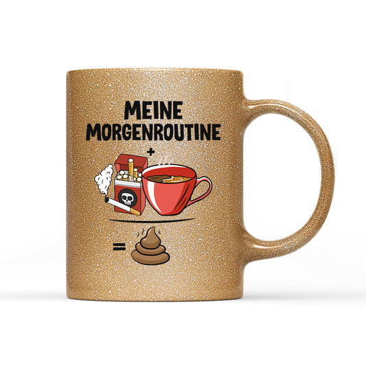 Tasse Glitzer Edition Meine Morgenroutine