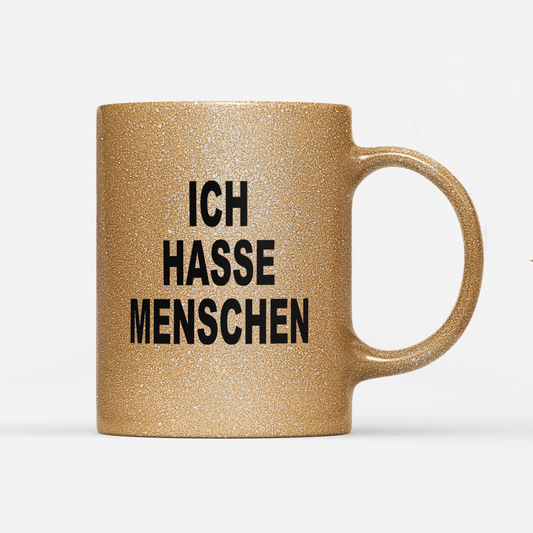 Tasse Glitzer Edition Ich hasse Menschen V2