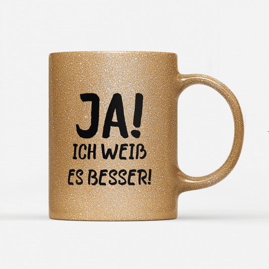 Tasse Glitzer Edition Ja ich weiss es besser