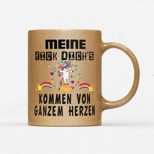 Tasse Glitzer Edition Meine fick dichs kommen von ganzem Herzen