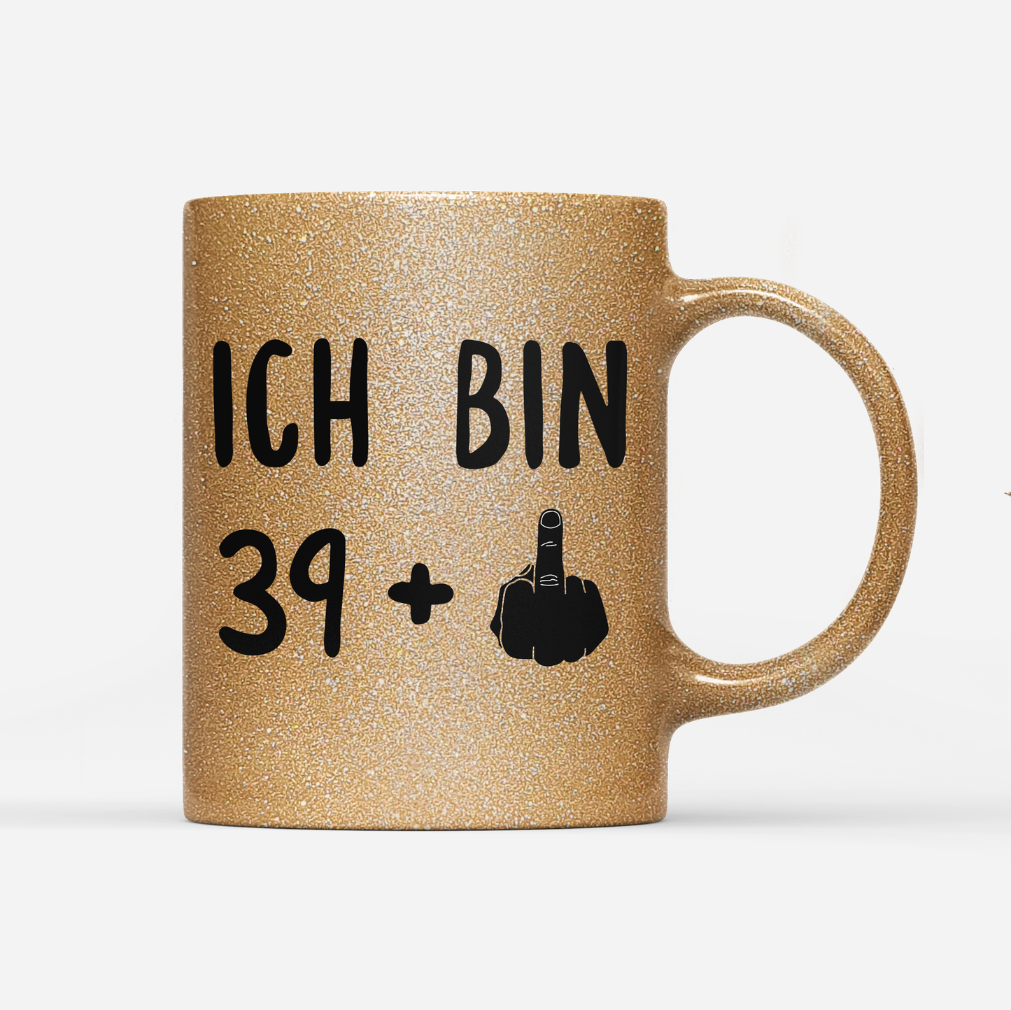 Tasse Glitzer Ich bin 39+