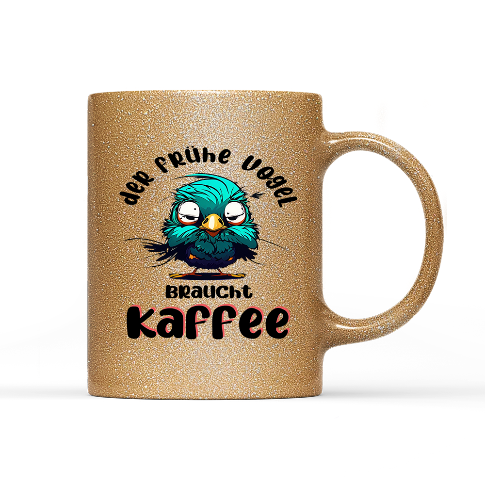 Tasse Glitzer Edition der frühe Vogel