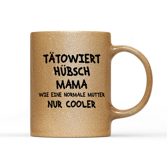 Tasse Glitzer Edition Tätowiert Hübsch Mama