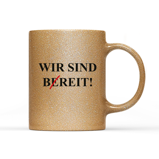 Tasse Glitzer Edition Wir sind bereit