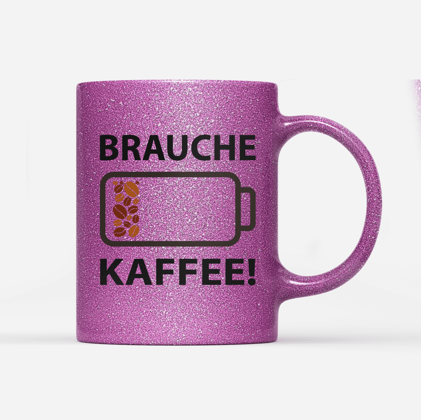 Tasse Glitzer Edition Brauche Kaffee