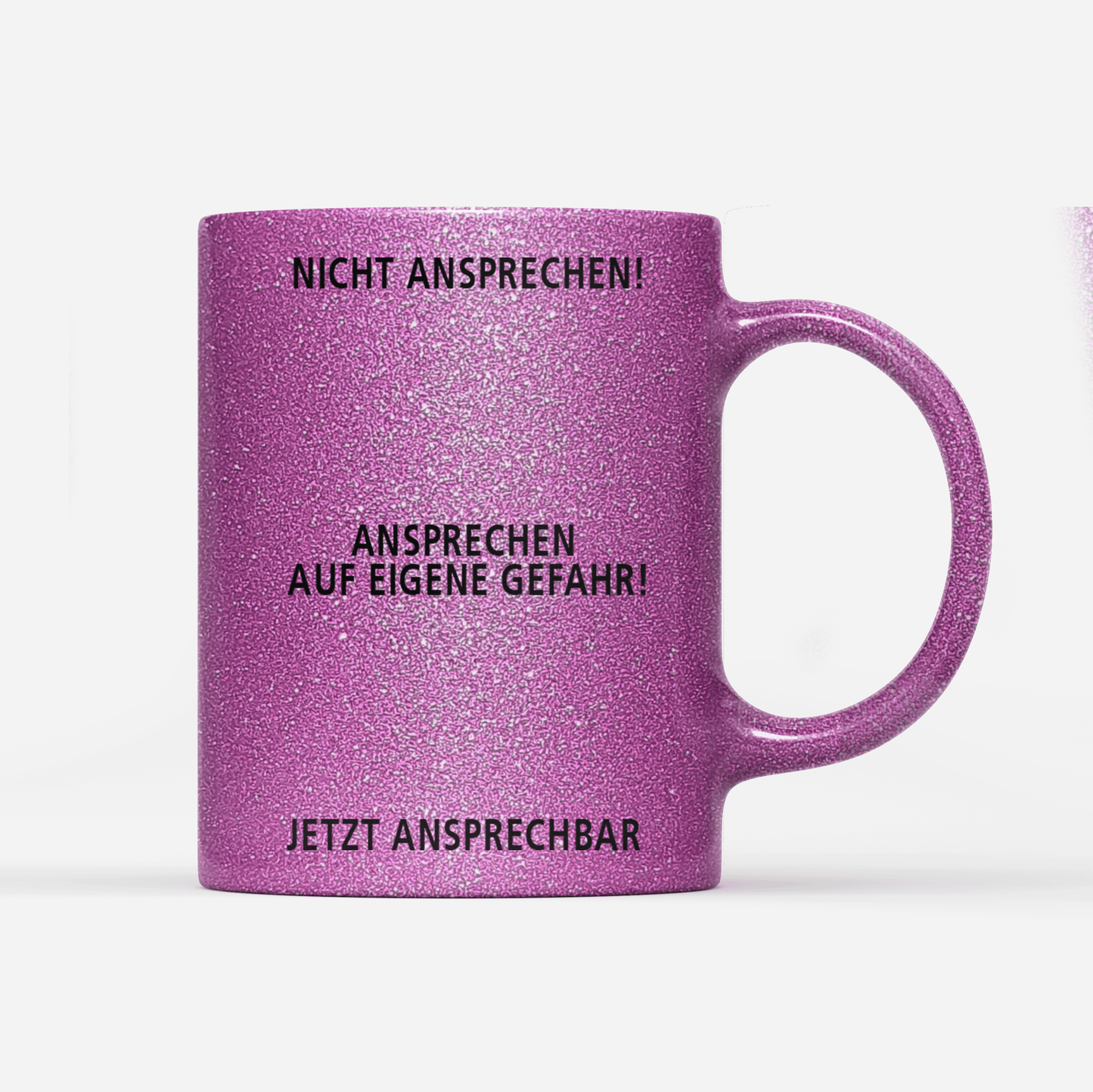 Tasse Glitzer Edition Nicht ansprechen