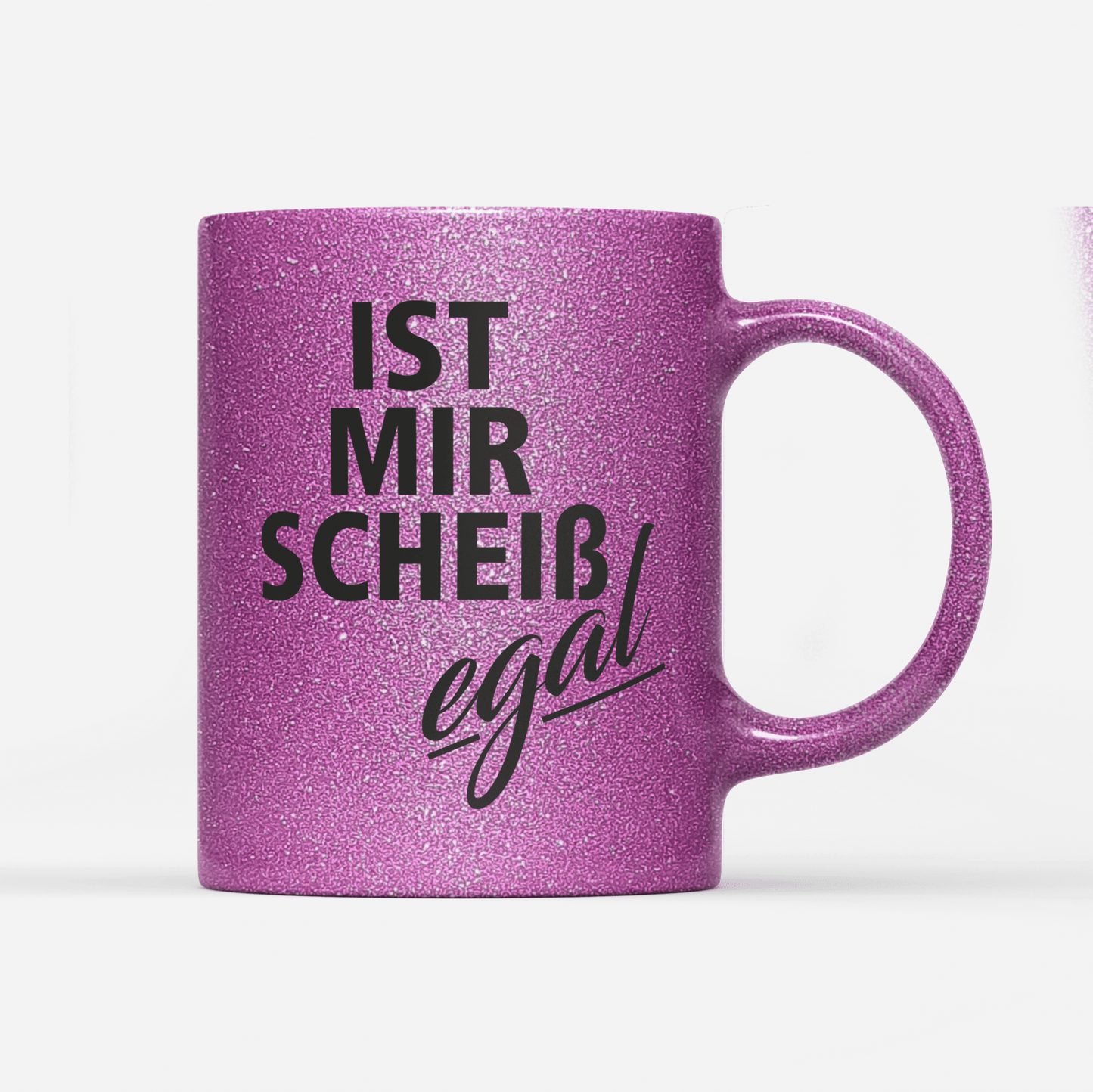 Tasse Glitzer Edition Ist mir Scheiss egal
