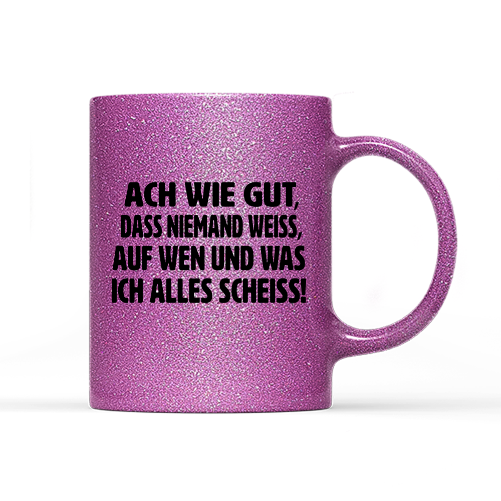 Tasse Glitzer Edition ach wie gut