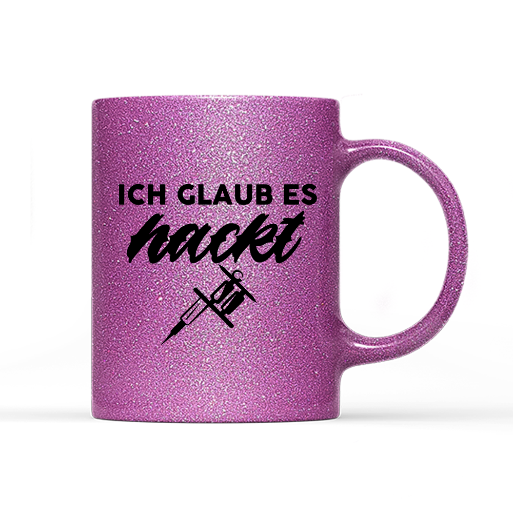 Tasse Glitzer Edition Ich glaub es hackt