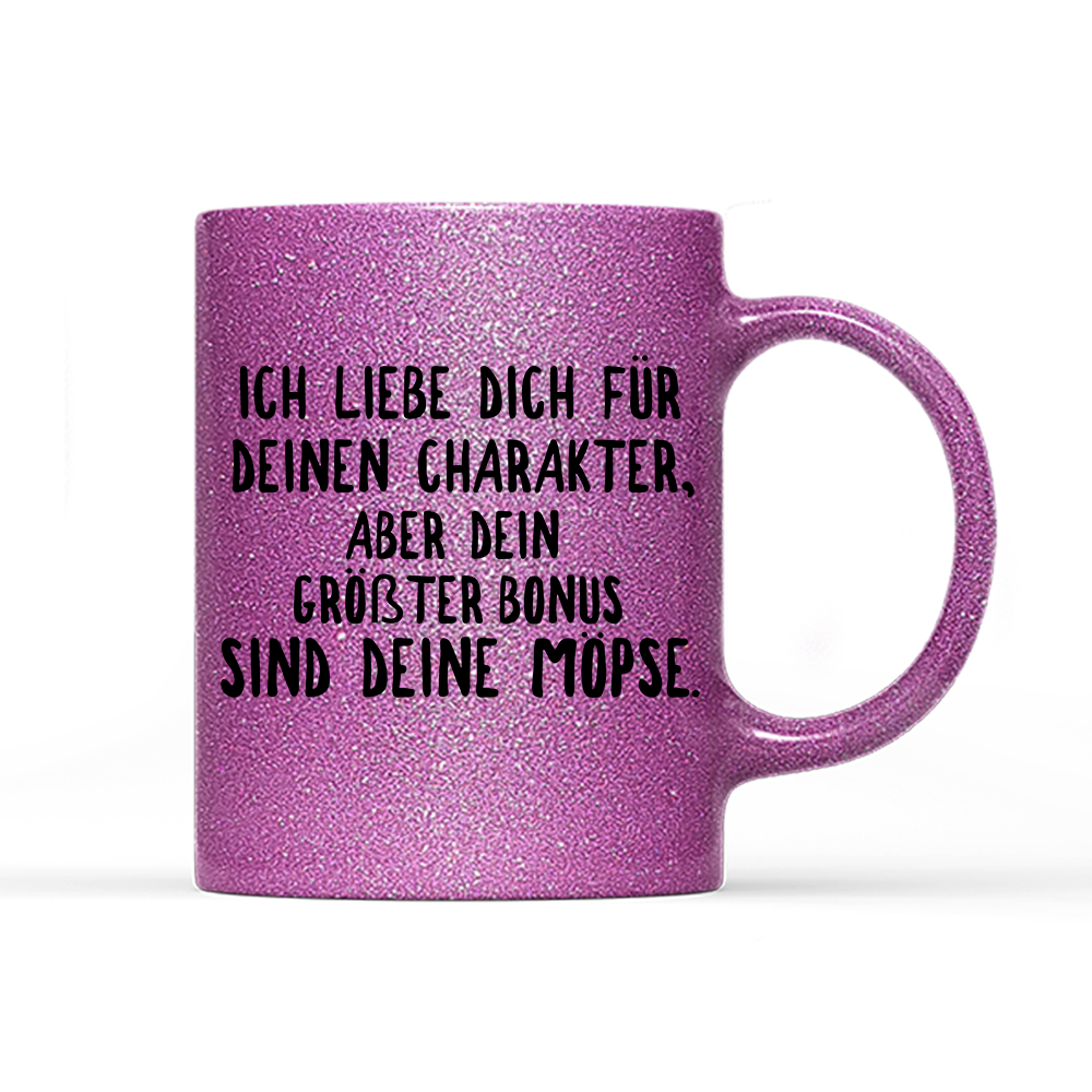 Tasse Glitzer Edition Ich liebe deinen Charakter Möpse