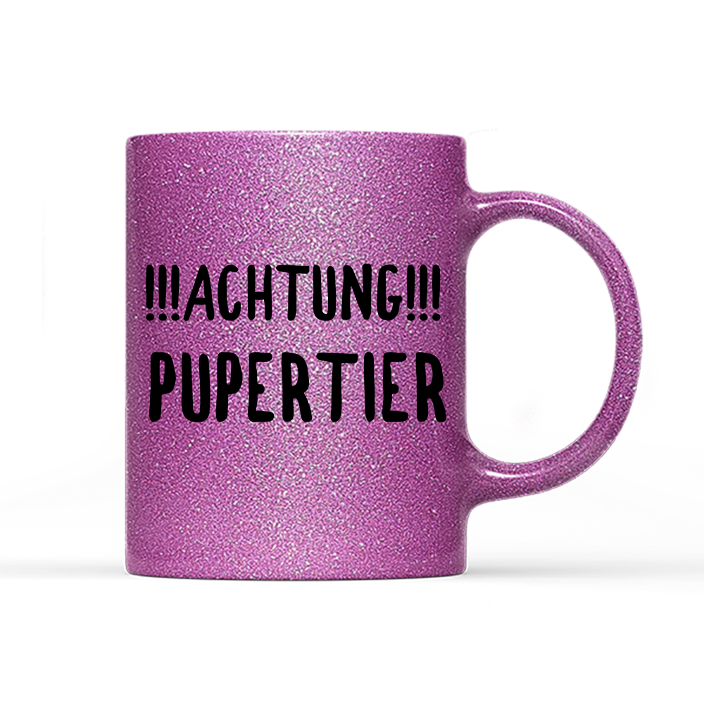 Tasse Glitzer Edition Achtung Pupertier