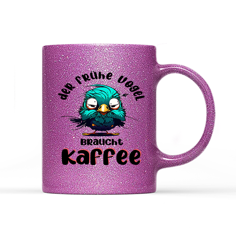 Tasse Glitzer Edition der frühe Vogel