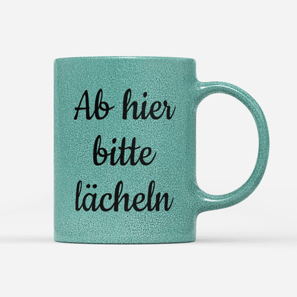 Tasse Glitzer Edition Ab hier bitte lächeln