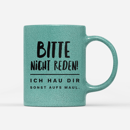 Tasse Glitzer Edition Bitte nicht reden