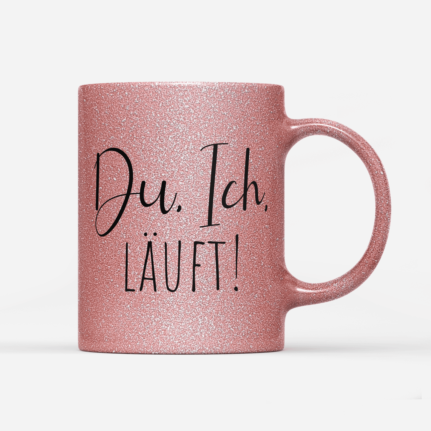 Tasse Glitzer Edition Du Ich läuft