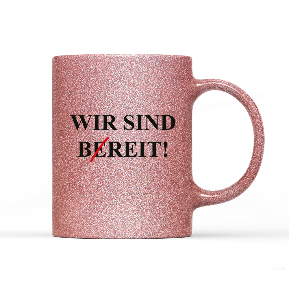 Tasse Glitzer Edition Wir sind bereit