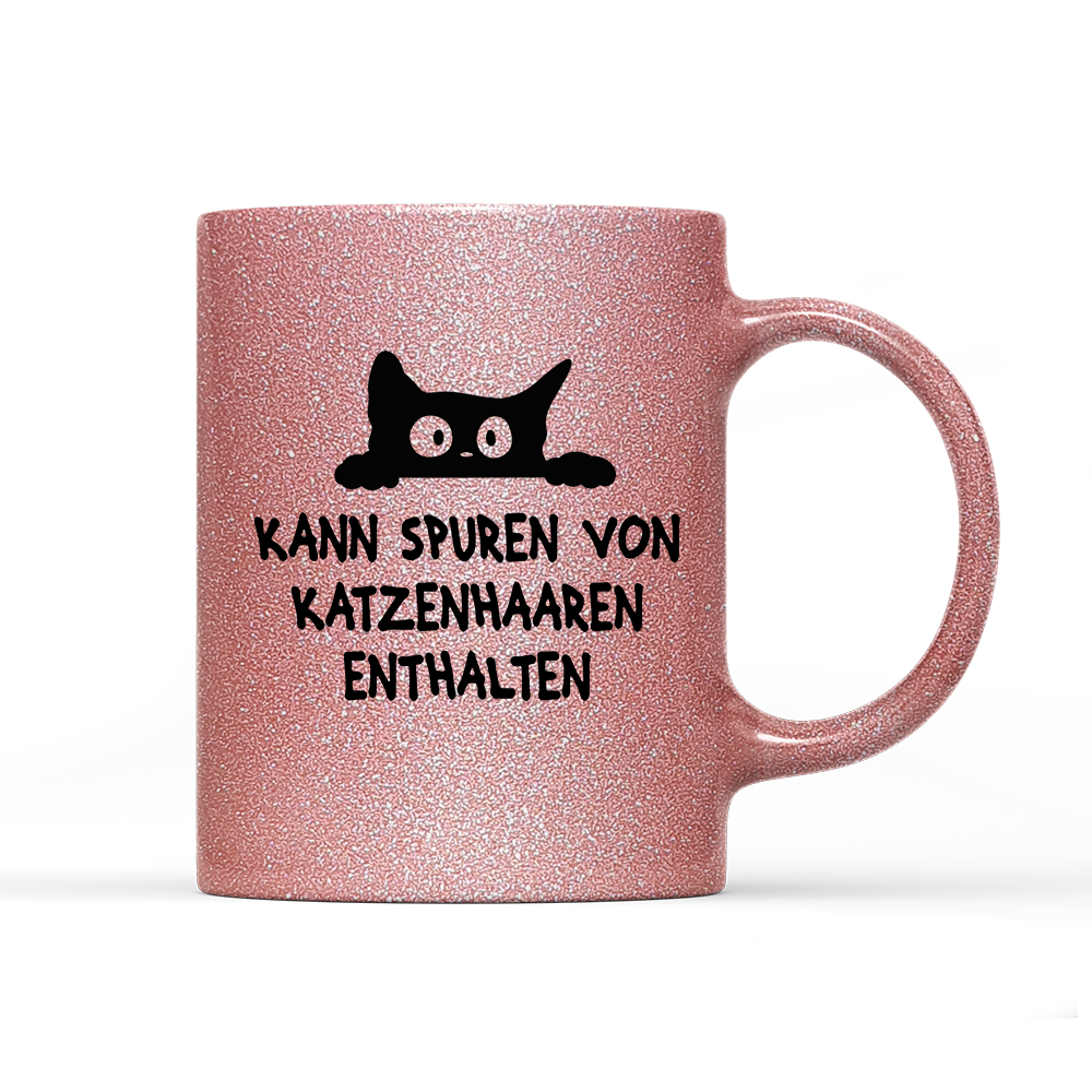 Tasse Glitzer Edition Kann spuren von Katzenhaaren enthalten